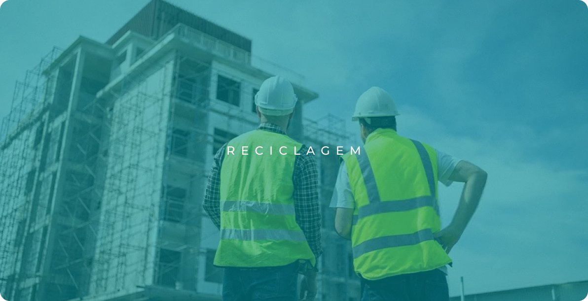 Reciclagem - NR18 - Segurança e saúde no trabalho de construção civil